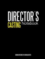 Directors Casting Notebook: Cinema Notebooks for Cinema Artists