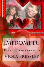 Impromptu: Totally Spontaneous