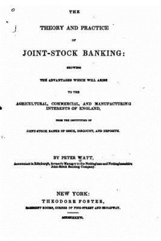 The Theory and Practice of Joint-Stock Banking