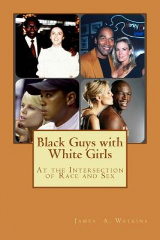 Black Guys with White Girls: At the Intersection of Race and Sex