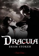 Dracula (Part One): Classic in Large Print