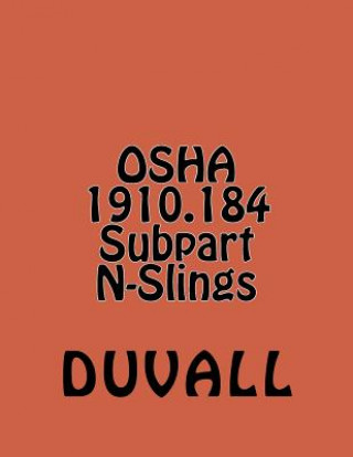 OSHA 1910.184 Subpart N-Slings: Materials Handling and Storage Textbook 2016-2017 Editioon