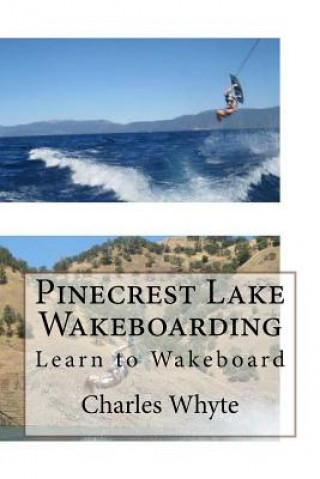 Pinecrest Lake Wakeboarding: Learn to Wakeboard