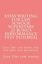 Essay Writing For Law School Superstars (2) Bonus Performance Test Tutorial: Jide Obi law books for the best and brightest