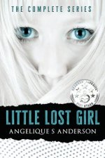 Little Lost Girl: The Complete Series: Books 1-3