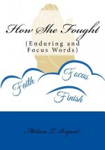 How She Fought: Enduring and Focus Words