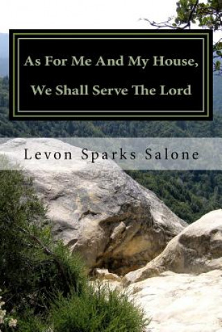 As For Me And My House, We Shall Serve The Lord: A Play