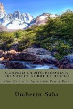 Cuando la Misericordia Prevalece sobre el Juicio