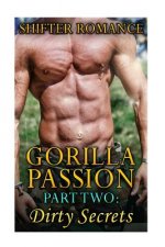 Gorilla Passion: Part Two: Dirty Secrets