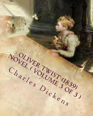 Oliver Twist (1839) NOVEL ( VOLUME 3)