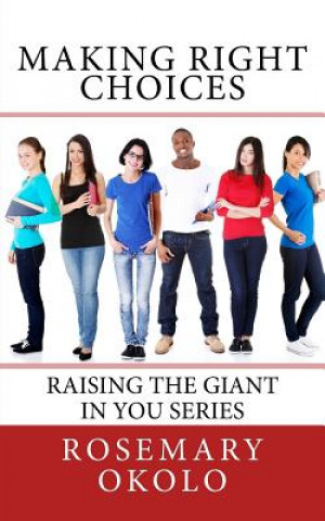 Making Right Choices: Raising The Giant In You series