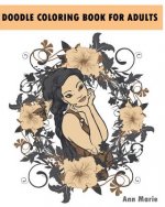 Doodle Coloring Book For Adults: Relax And De-Stress With These 30 Beautiful Woman Portraits (Beautiful Women Sketch)