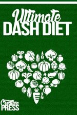 DASH Diet: Ultimate Dash Diet Box Set Crockpot, Slow Cooker, Vegetarian, Dump Di