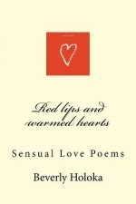 Red lips and warmed hearts: Sensual Love Poems