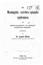 Die Meningitis Cerebro-spinalis Epidemica