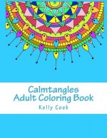 Calmtangles: Adult Coloring Book: Over 50 Relaxing Zentangles to Color