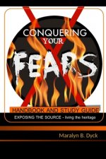 Conquering Your Fears: Handbook and Study Guide