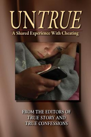 UnTrue: A Shared Experience With Cheating