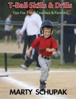 T Ball Skills & Drills: (Premium Color Edition)