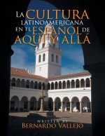 Cultura Latinoamericana En El Espa ol de Aqu  y All