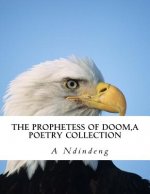 The Prophetess of Doom: A poetry collection