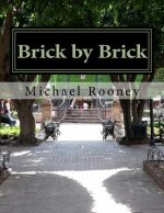 Brick by Brick: 30 Short Stories to Develop a Writing Routine
