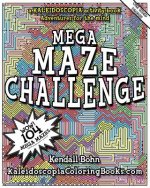 Mega Maze Challenge: A Kaleidoscopia Activity Book: Adventures for the mind