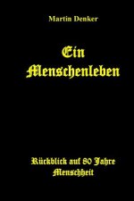 Ein Menschenleben: Rückblick auf 80 Jahre Menschheit