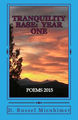 Tranquility Base: Year One: Poems 2015