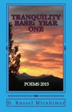 Tranquility Base: Year One: Poems 2015