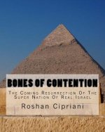 Bones Of Contention: The Coming Resurrection Of The Super Nation Of Real Israel