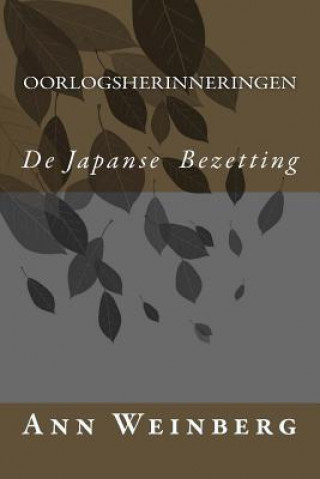 De Japanse Bezetting: Oorlogsherinneringen