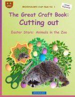 BROCKHAUSEN Craft Book Vol. 1 - The Great Craft Book: Cutting out: Easter Stars: Animals in the Zoo
