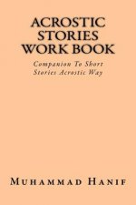 Acrostic Stories Work Book: Companion To Short Stories Acrostic Way