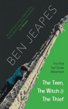 The Teen, the Witch and the Thief: The First Ted Gorse Adventure