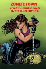 Zombie Town: Grace the zombie slayer