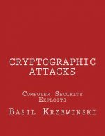Cryptographic Attacks: Computer Security Exploits