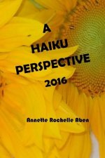 A Haiku Perspective 2016