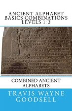 Ancient Alphabet Basics Combinations Levels 1-3: Combined Ancient Alphabets