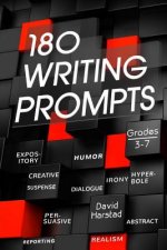 180 Writing Prompts: For Parents & Teachers (Grades 3-7)