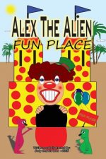 Alex The Alien Fun Place