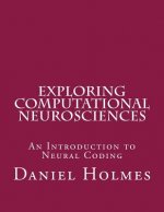 Exploring Computational Neurosciences: An Introduction to Neural Coding