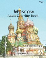 Moscow Coloring Book: Adult Coloring Book, Volume 1: Russia Sketches Coloring Book