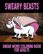 Swear Word Coloring Book For Adults: Sweary Beasts