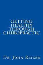 Getting Healthy Through Chiropractic