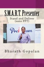 S.M.A.R.T. Presenter: Stand & Deliver (sans PPT)