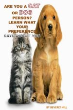 Are You A Cat Person Or A Dog Person?: Learn What Your Preference Says About You