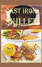 Cast Iron Skillet Cookbook