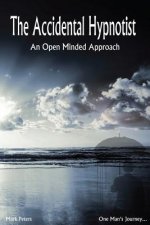 The Accidental Hypnotist: An Open Minded Approach