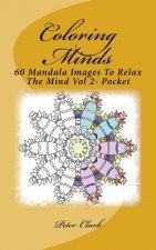 Coloring Minds: 60 Mandala Images To Relax The Mind Vol 2- Pocket